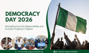 Democracy Day 2026: Strengthening Civic Responsibility and Inclusive Progress in Nigeria